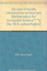 A User-Friendly Introduction to Discrete Mathematics for Computer Science - Book