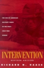Intervention : The Use of American Military Force in the Post-Cold War World - Book