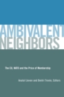 Ambivalent Neighbors : the Eu, Nato, and the Price of Membership - Book