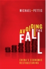 Avoiding the Fall : China's Economic Restructuring - eBook