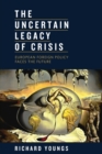 Uncertain Legacy of Crisis : European Foreign Policy Faces the Future - Book