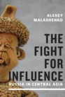 Fight for Influence : Russia in Central Asia - Book