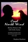 Cool North Wind : Morley Nelson's Life with Birds of Prey - Book