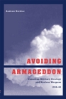 Avoiding Armageddon : Canadian Military Strategy and Nuclear Weapons 1950-63 - Book