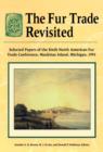 The Fur Trade Revisited : Selected Papers of the Sixth North American Fur Trade Conference, Mackinac Island, Michigan, 1991 - eBook