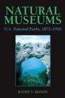 Natural Museums : U.S. National Parks, 1872-1916 - eBook