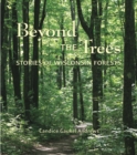 Beyond the Trees : Stories of Wisconsin Forests - eBook