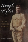 Rough Rider : The Life of Theodore Roosevelt - Book