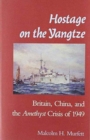 Hostage on the Yangtze : Britain, China and the Amethyst Crisis of 1949 - Book