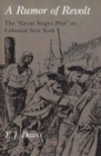 Rumour of Revolt : Great Negro Plot in Colonial New York - Book