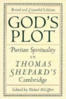 God's Plot : Puritan Spirituality in Thomas Shepard's Cambridge - Book