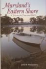 Maryland’s Eastern Shore : A Journey in Time and Place - Book