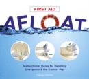First Aid Afloat : Instructional Guide for Handling Emergencies the Correct Way - Book