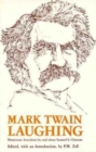 Mark Twain Laughing : Humorous Anecdotes By About Samuel L. Clemens - Book