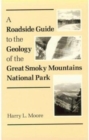 Roadside Guide Geology Great Smoky : Mountains National Park - Book
