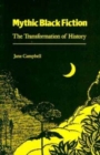 Mythic Black Fiction : Transformation Of History - Book