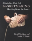 Appalachian White Oak Basketmaking : Handing Down Basket - Book
