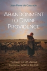Abandonment to Divine Providence : The Classic Text with a Spiritual Commentary by Dennis Billy, C.Ss.R. - Book