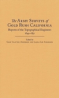 The Army Surveys of Gold Rush California : Reports of Topographical Engineers, 1849-1851 - Book