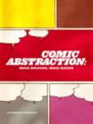 Comic Abstraction : Image-Breaking, Image-Making - Book