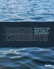 Rising Currents : Projects for New York's Waterfront - Book