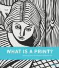 What is a Print? : Selections from The Museum of Modern Art - Book
