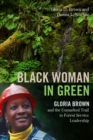 Black Woman in Green : Gloria Brown and the Unmarked Trail to Forest Service Leadership - Book