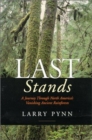 Last Stands : A Journey Through North America's Vanishing Ancient Rainforests - Book