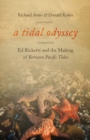 A Tidal Odyssey : Ed Ricketts and the Making of Between Pacific Tides - Book