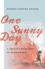 One Sunny Day : A Child's Memories of Hiroshima - Book