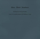 Here There Nowhere : Paintings by Michael Brophy - Book