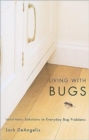 Living with Bugs : Least-Toxic Solutions to Everyday Bug Problems - Book
