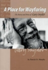 A Place for Wayfaring : The Poetry and Prose of Gary Snyder - Book