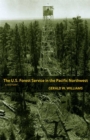 The U.S. Forest Service in the Pacific Northwest : A History - Book