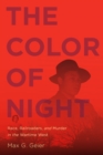 The Color of Night : Race, Railroaders, and Murder in the Wartime West - Book