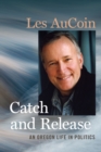 Catch and Release : An Oregon Life in Politics - Book