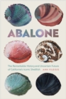 Abalone : The Remarkable History and Uncertain Future of California's Iconic Shellfish - Book
