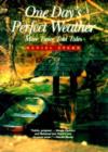 One Day's Perfect Weather : More Twice Told Tales - Book