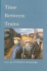 Time Between Trains - Book
