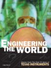Engineering the World : Stories from the First 75 Years of Texas Instruments - Book