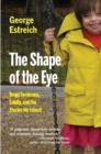 The Shape of the Eye : Down Syndrome, Family and the Stories We Inherit - Book