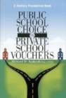 Public School Choice vs. Private School Vouchers - Book