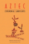 Aztec Ceremonial Landscapes - Book