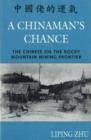A Chinaman's Chance : The Chinese on the Rocky Mountain Mining Frontier - Book