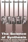 Science of Synthesis : Science Of Synthesis Exploring the Social Implications of General Systems Theory - Book