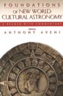 Foundations of New World Cultural Astronomy : A Reader with Commentary - Book