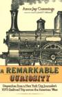 A Remarkable Curiosity : Dispatches from a New York City Journalist's 1873 Railroad Trip across the American West - Book