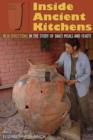Inside Ancient Kitchens : New Directions in the Study of Daily Meals and Feasts - Book
