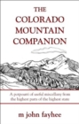 The Colorado Mountain Companion : A Potpourri of Useful Miscellany from the Highest Parts of the Highest State - Book