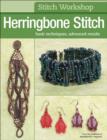 Stitch Workshop: Herringbone Stitch : Basic Techniques, Advanced Results - Book